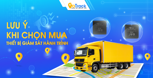 Chọn mua thiết bị giám sát hành trình chất lượng như thế nào?