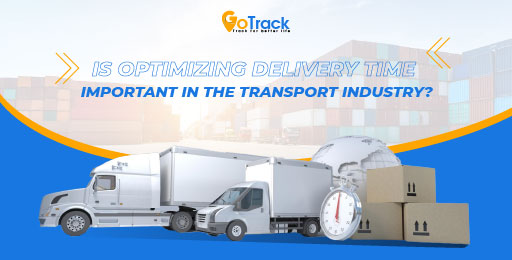 Is it necessary for transport businesses to optimize delivery time?