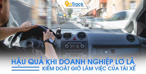 Hậu quả khi đơn vị vận tải không quản lý giờ làm việc của tài xế 