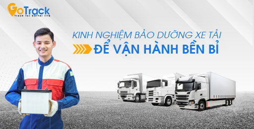 Kinh nghiệm bảo dưỡng xe tải để vận hành bền bỉ