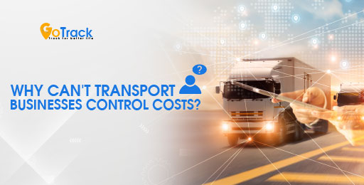 Reasons why transport businesses can't control costs